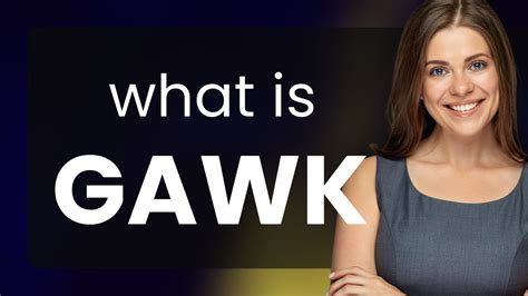 gawk gawk 3000 meaning|Gawk Gawk – Meaning, Origin, Usage